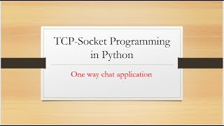 TCP-Socket Programming in Python : One way chat application