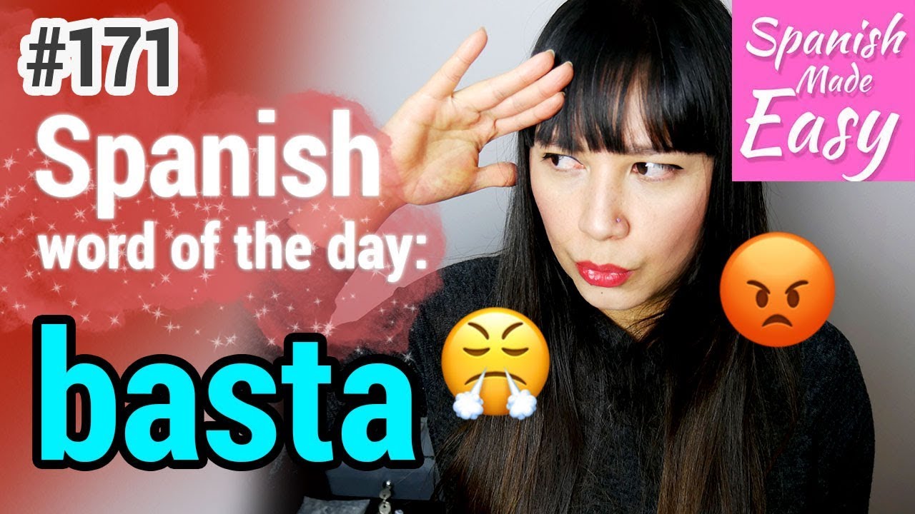 Learn Spanish: Basta | Spanish Word Of The Day #171 [Spanish Lessons ...