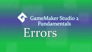 Errors | GMS2 Fundamentals