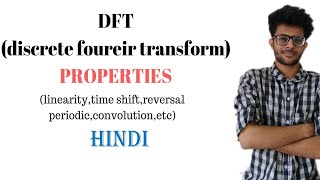 DFT(Discrete fourier transform)   properties in DSP(digital signal processing)