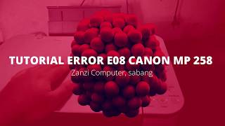 Tutorial ERROR E08 Canon MP258