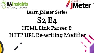S2E4 Learn JMeter Series - HTML Link Parser and HTTP URL Re-writing Modifier