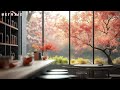 【春カフェbgm】桜の風景とともに楽しむ上質なカフェ時間