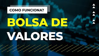 Bolsa de Valores para iniciantes; entenda como funciona antes de investir