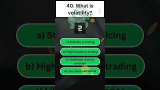 Q40: What is volatility?