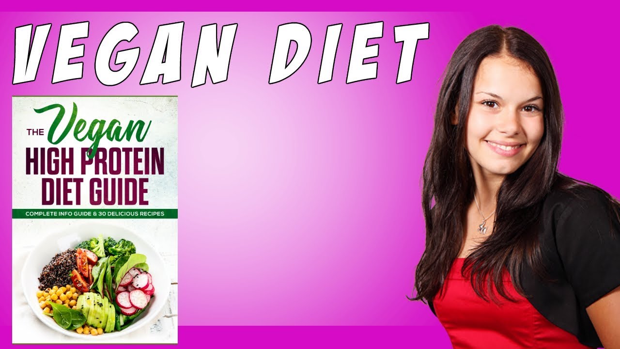 The Vegan Protein Diet Plan For Beginners Guide And Recipes - YouTube