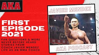 Coach Javier Mendez AKA Podcast 1st for 2021 & New Fan Questions