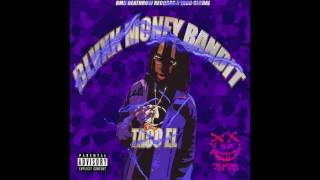 Taco EL - Black Money Bandit (Full Mixtape)