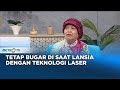 GO HEALTHY - Tetap Bugar di Saat Lansia dengan Teknologi Laser