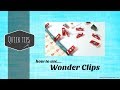 Wonder Clips and how to use them