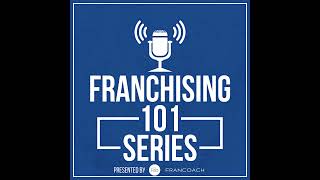 Franchising 101 - In Their Words - Episode 215