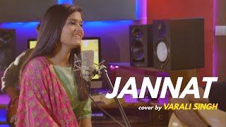 Jannat | cover by Varali Singh | Sing Dil Se | Sufna | B Praak | Jaani | Ammy Virk | Tania