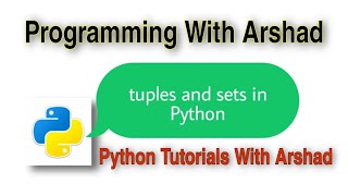 Tuples and Sets In Python. Python Tutorials With Arshad#7.