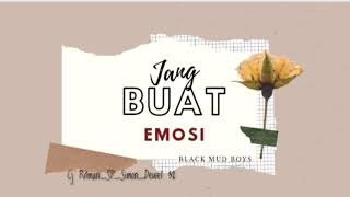 JANG BUAT EMOSI_-_Black Mud Boys_Lagu Acara 2021