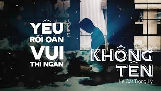 Lê Cát Trọng Lý - Không Tên (Album Lê Cát Trọng Lý 2011) (Lyrics Video)