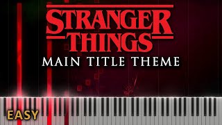 Stranger Things - Main Theme [EASY PIANO]