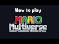 [OUTDATED] HOW TO PLAY MARIO MULTIVERSE [Bonus Video]