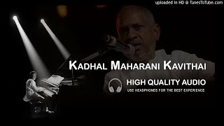 Kadhal Maharani Kavithai High Quality Audio Song | Ilayaraja