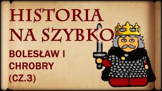 Historia Na Szybko - Bolesław I Chrobry cz.3 (Historia Polski #6) (1013-1025)