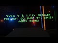 Yves V & Ilkay Sencan – Not So Bad (Jarix Remix) [Music Video]