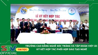 STV - Ký kết hợp tác giữa Trường Cao đẳng Nghề Sóc Trăng và Tập đoàn Việt Úc