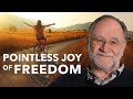 Pointless Joy of Freedom [FULL FILM] A multifaceted approach to Awakening