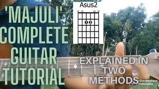 'Majuli' - Nilotpal Bora Complete Guitar Tutorial | Chords | Two Methods Explained