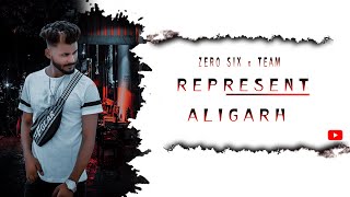 Aligarh Represent || Zero Six || New Official Video Song || 2021||