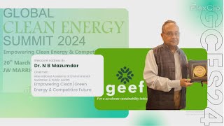 GEEF Global Clean Energy Summit: Dr. Nirod Baran Mazumdar Chairman, IAESPH