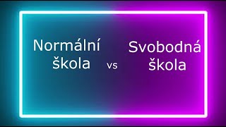 Normální škola vs. svobodná škola