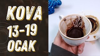 KOVA BURCU 13 - 19 OCAK 2025 Haftalık Burç Yorumları ( Kahve Falı )