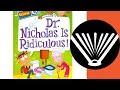 Dr. Nicholas Is Ridiculous! (Part 1, Chapters 1-6) - Seriously, Read A Book!