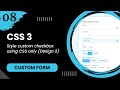 Custom Form #8 - Style custom checkbox using CSS only (Design 2)