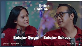 Lintas Makna Ep. 51 - Belajar dari Kegagalan - Dimas Danang & Sheryl Sheinafia