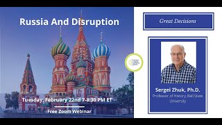 2022 Great Decisions Series | Russia and Disruption