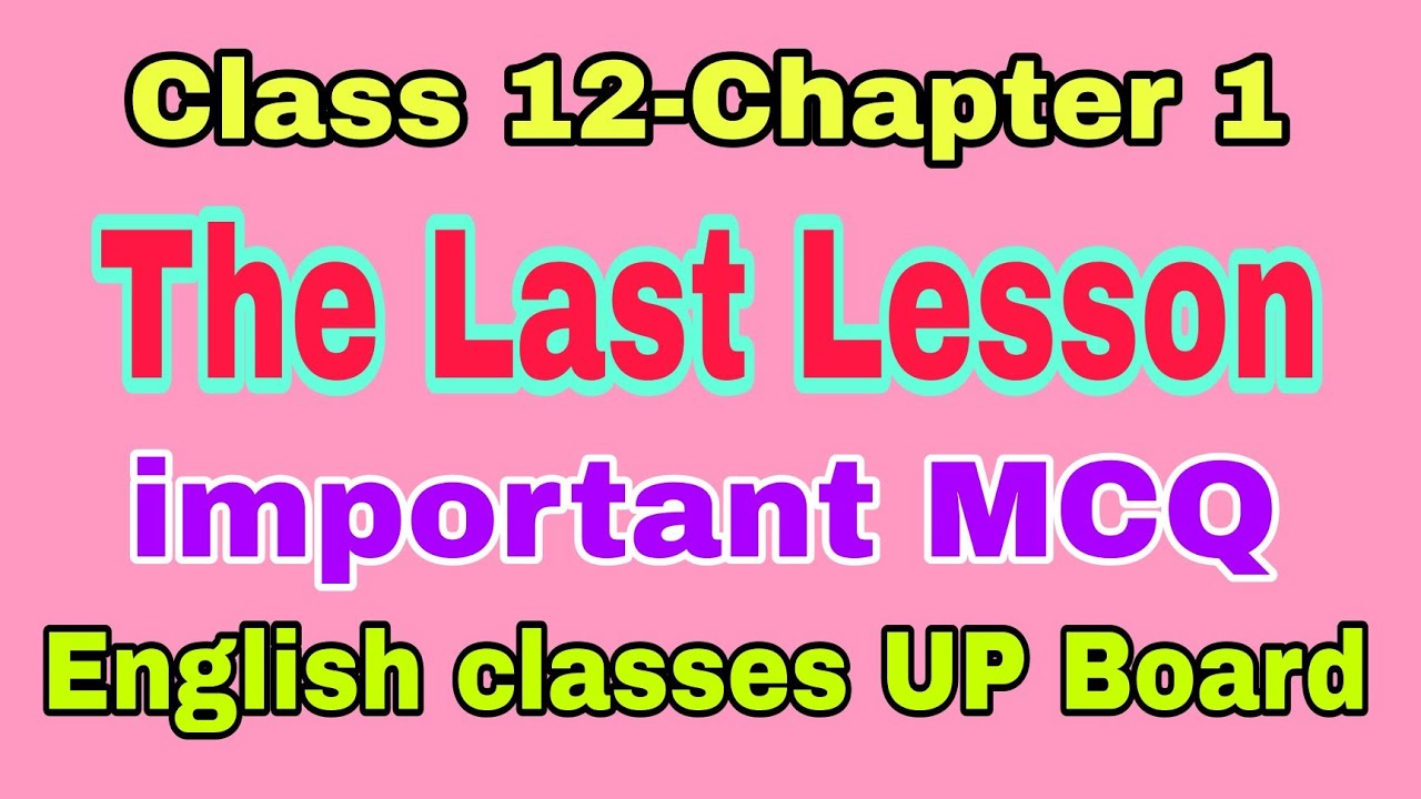 Class 12 Chapter 1 The Last Lesson Important Mcq Flamingo Book Ncert