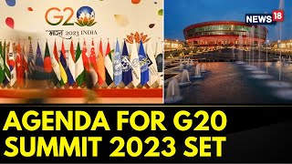 G20 Summit 2023 India | Agenda for G20 Summit Delhi Is All Lined Up | G20 India News | News18
