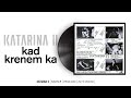 Katarina II - Kad krenem ka (Official Audio)