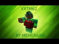 XXTM62 Song | Song By Meheraan