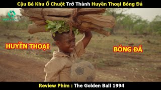 [Review Phim] Cậu Bé Khu Ổ Chuột Trở Thành Huyền Thoại Bóng Đá