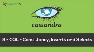 Apache Cassandra - Tutorial 9 - CQL - Consistancy, Inserts and Selects