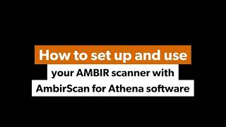 Setting up your AMBIR Scanner and AmbirScan for Athena Software