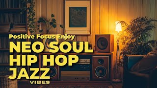 🌟 Uplifting Vibes: Hip Hop, Neo Soul \u0026 Jazz Fusion Mix