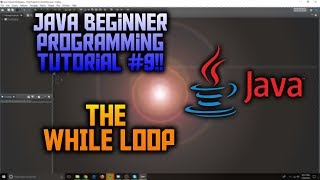 Java Beginner Programming Tutorial 9! The While Loop In Java!! Infinite and Finite While Loop Java!!