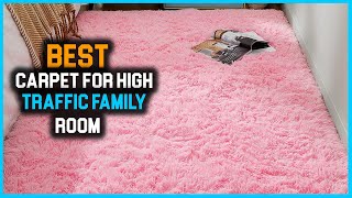 Best Carpet for High Traffic Family Room in 2022 - Top 5 Review