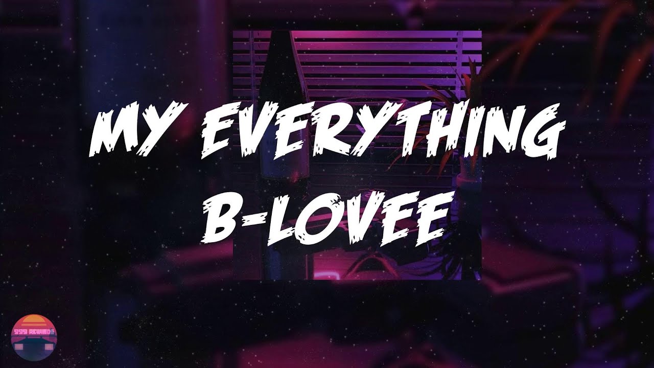 B-Lovee - My Everything (Lyrics Video) - YouTube