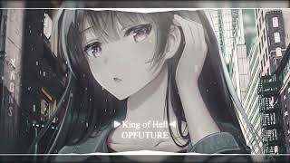 [nightcore] King of Hell | OPFuture