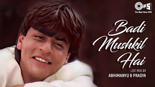 Badi Mushkil Hai - Lofi Mix | Anjaam | Shah Rukh Khan | Hindi Lofi Songs | Abhijeet Bhattacharya