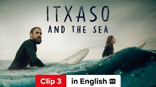 Itxaso and the Sea (Season 1 Clip 3 subtitled) | Trailer in English | Netflix