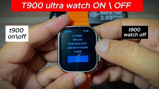 How to turn  ON \ OFF t900 ultra smart watch   How to off #t900ultra
